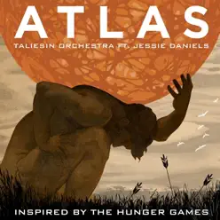 Atlas (Inspired by the Motion Picture the Hunger Games) - Single - Taliesin Orchestra Atlas (Inspired by the Motion Picture the Hunger Games) - Single - Taliesin Orchestra