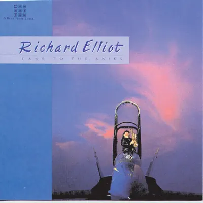 Take to the Skies - Richard Elliot Take to the Skies - Richard Elliot