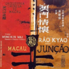 Junção Macau (feat. Orquestra Chinesa de Macau & Wong Kin Wai) - Rão Kyao