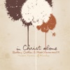 In Christ Alone - Modern Hymns of Worship, 2008