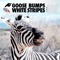 White Stripes (Jorgensen Remix) - Goose Bumps lyrics