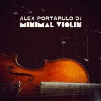 Minimal Violin (Remixes) - EP - Alex Portarulo DJ
