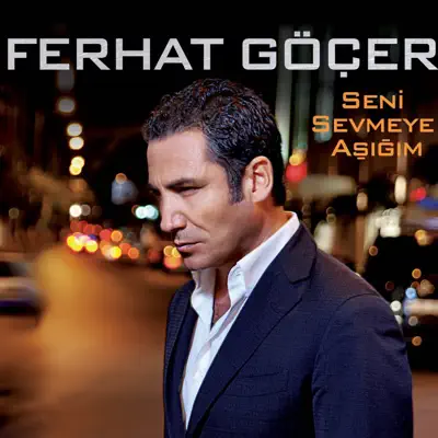 Listen to Seni Sevmeye Aşığım by Ferhat Göçer