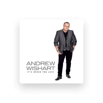 Listen to Andrew Wishart, watch music videos, read bio, see tour dates & more!