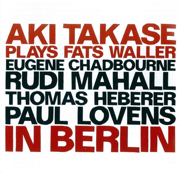 Aki Takase Plays Fats Waller (feat. Eugene Chadbourne, Rudi Mahall, Thomas Heberer & Paul Lovens)
