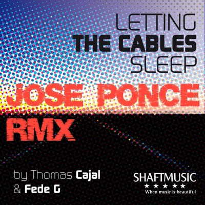Letting the Cables Sleep (feat. Storm) [Remix J José Ponce] - Single