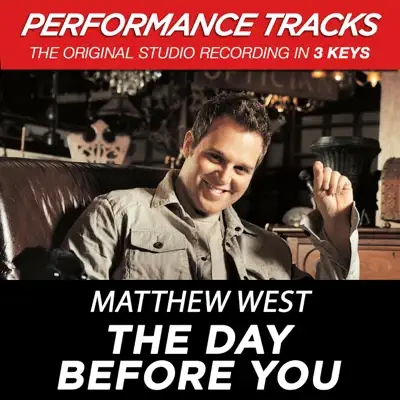 The Day Before You (Performance Tracks) - EP - Matthew West