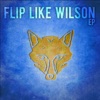 Flip Like Wilson EP