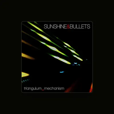 Listen to Sunshine & Bullets, watch music videos, read bio, see tour dates & more!