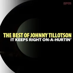 It Keeps Right On-A-Hurtin' - The Best of Johnny Tillotson - Johnny Tillotson