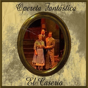 Opereta Fantástica: El Caserio