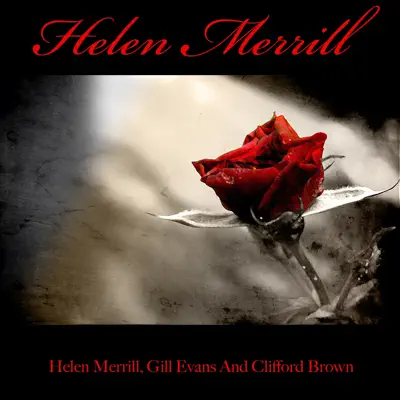 Helen Merrill: Helen Merrill, Gill Evans and Clifford Brown - Helen Merrill