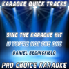 If You're Not the One (Karaoke Version) [Originally Performed By Daniel Bedingfield] - Pro Choice Karaoke