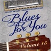 Blues for You, Volume Fifteen