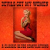 Devils Got My Women a Classic Blues Compilation artwork