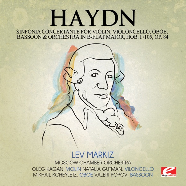 Haydn: Sinfonia Concertante for Violin, Violoncello, Oboe, Bassoon and Orchestra in B-Flat Major, Hob. I/105, Op. 84 (Remastered) - Single