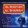 Sheikh Mishary Rashid Al-Afasy - Al Ruqyah Al Shariah
