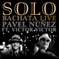 Solo Bachata (feat. Victor Victor) [Live] - Single - Pavel Nuñez