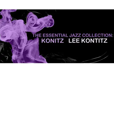 The Essential Jazz Collection: Konitz - Lee Konitz