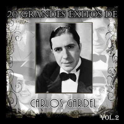 20 Grandes Éxitos de Carlos Gardel, Vol. 2 - Carlos Gardel