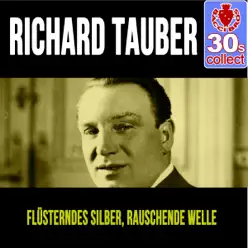 Flüsterndes Silber, rauschende Welle (Remastered) - Single - Richard Tauber Flüsterndes Silber, rauschende Welle (Remastered) - Single - Richard Tauber