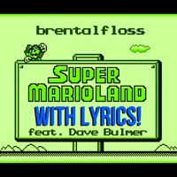 Super Mario Land With Lyrics (feat. Dave Bulmer) - Single - brentalfloss