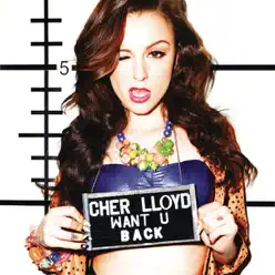 Want U Back - Single - Cher Lloyd Want U Back - Single - Cher Lloyd