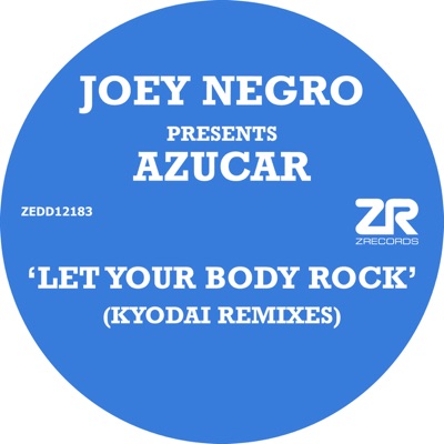 Let Your Body Rock (Kyodai Remixes) [with Azucar] - Single