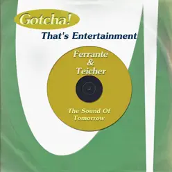The Sound of Tomorrow (That's Entertainment) - Ferrante & Teicher The Sound of Tomorrow (That's Entertainment) - Ferrante & Teicher