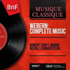 Webern: Complete Music (Mono Version) - Marni Nixon Webern: Complete Music (Mono Version) - Marni Nixon