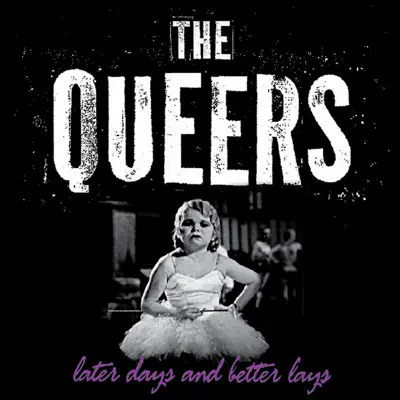 Later Days and Better Lays - The Queers