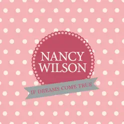 If Dreams Come True - Nancy Wilson