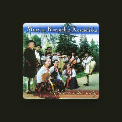 Listen to Muzyka Karpieli z Koscieliska, watch music videos, read bio, see tour dates & more!