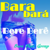 Bara Barà Bere Bere - Bere Bere Group