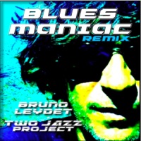 Blues Maniac - Single - Bruno Leydet & Two Jazz Project