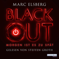 Marc Elsberg - Blackout: Morgen ist es zu spät artwork