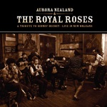 Aurora Nealand &amp; The Royal Roses - Ti Ralph