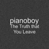 Pianoboy - The Truth That You Leave