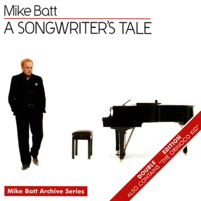A Songwriters Tale / The Orinoco Kid (Mike Batt Archive Series) - Mike Batt