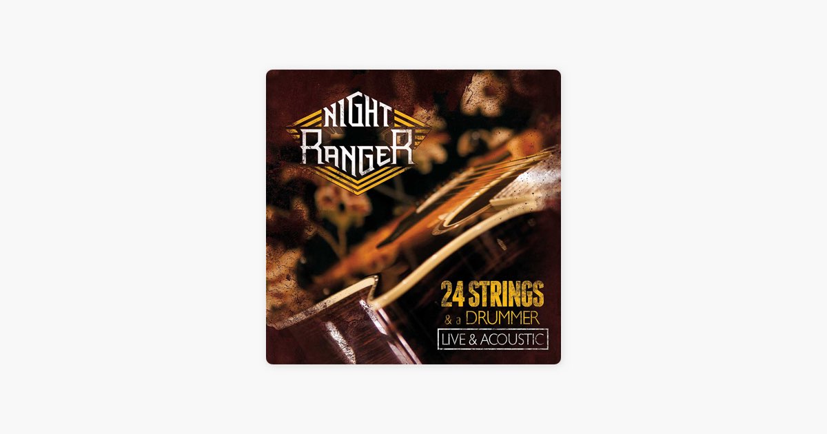 24 Strings & a Drummer (Live & Acoustic) - Album by Night Ranger