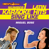 Drew's Famous #1 Latin Karaoke Hits: Sing Like Miguel Bose