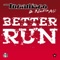 Better Run - taken from Superstar Remixes