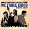 We Three Kings of Blues Guitar - Various Artists