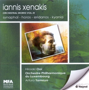 Xenakis, I.: Orchestral Works, Vol. 3 - Synaphai - Horos - Eridanos - Kyania