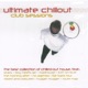 Ultimate Chillout Club Sessions
