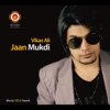 Jaan Mukdi (feat. Vikas Ali) - Single