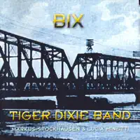 We and Bix — Tiger Dixie Band