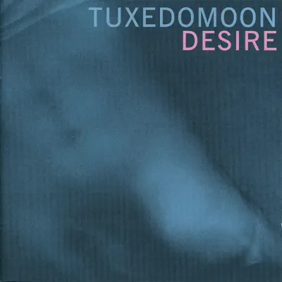 Ascolta 'Desire / No Tears' di Tuxedomoon