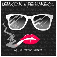 All the Wrong Things - Demrick & The Makerz