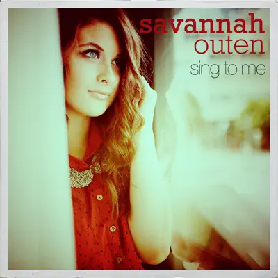 Sing to Me - EP - Savannah Outen